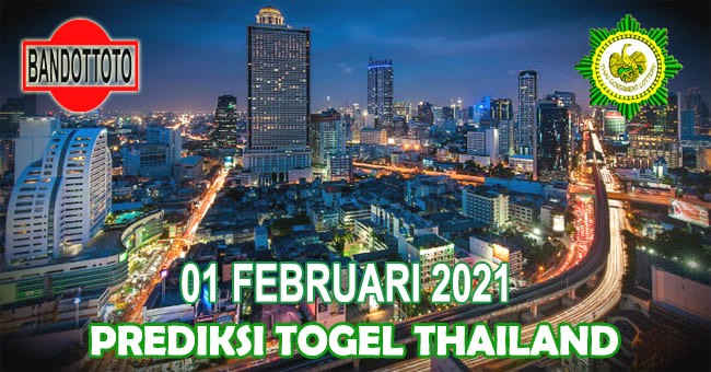 Prediksi Togel Thailand Hari Ini 01 Februari 2021