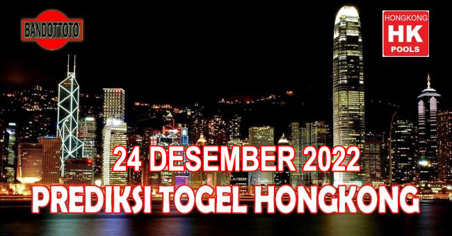 Prediksi Togel Hongkong Hari Ini 24 Desember 2022
